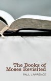 The Books of Moses Revisited