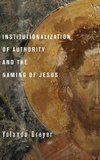 Institutionalization of Authority and the Naming of Jesus