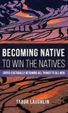 Becoming Native to Win the Natives