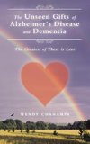 The Unseen Gifts of Alzheimer's Disease and Dementia