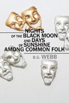 Nights of the Black Moon and Days of Sunshine Among Common Folk