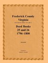 Frederick County, Virginia, Deed Book Series, Volume 11, Deed Books 25 and 26  1796-1800