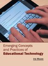 Emerging Concepts and Practices of Educational Technology