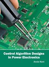 Control Algorithm Designs in Power Electronics