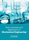 Tools, Concepts and Applications of Biochemical Engineering