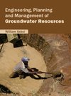 Engineering, Planning and Management of Groundwater Resources