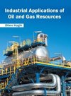 Industrial Applications of Oil and Gas Resources