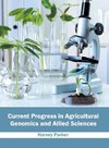Current Progress in Agricultural Genomics and Allied Sciences
