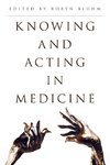 Knowing and Acting in Medicine