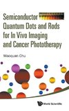 Semiconductor Quantum Dots and Rods for In Vivo Imaging and Cancer Phototherapy