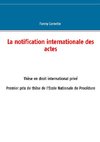 La notification internationale des actes