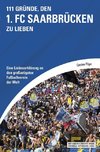 111 Gründe, den 1. FC Saarbrücken zu lieben