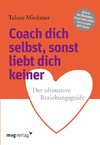 Coach dich selbst, sonst liebt dich keiner