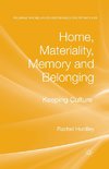 Home, Materiality, Memory and Belonging