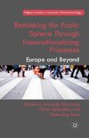 Rethinking the Public Sphere Through Transnationalizing Processes