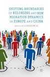 Shifting Boundaries of Belonging and New Migration Dynamics in Europe and China