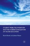 Student Mobilities, Migration and the Internationalization of Higher Education