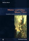 Mütter und Söhne - blasse Väter