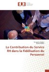 La Contribution du Service RH dans la Fidélisation du Personnel