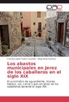 Los abastos municipales en Jerez de los caballeros en el siglo XIX