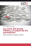 La crisis del grupo PRISA y el papel de los periodistas