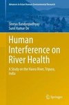 Bandyopadhyay, S: Human Interference on River Health