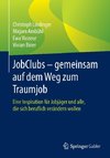 JobClubs - gemeinsam auf dem Weg zum Traumjob