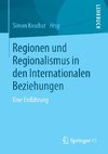 Regionen und Regionalismus in den Internationalen Beziehungen