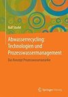 Abwasserrecycling: Technologien und Prozesswassermanagement