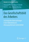 Das Gesellschaftsbild des Arbeiters