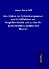 Geschichte der Entdeckungsreisen und Schifffahrten zur Magellan-Straße und zu den ihr benachbarten Ländern und Meeren