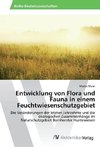 Entwicklung von Flora und Fauna in einem Feuchtwiesenschutzgebiet