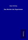 Das Werden der Organismen