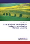 Case Study of 3D Animation Lecturers on adopting Blended Learning