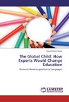 The Global Child: How Experts Would Change Education