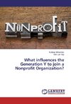 What influences the Generation Y to join a Nonprofit Organization?