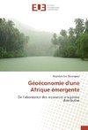 Géoéconomie d'une Afrique émergente