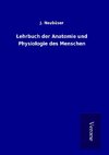 Lehrbuch der Anatomie und Physiologie des Menschen