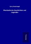 Phantastische Geschichten und Legenden