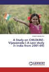 A Study on CHILDLINE-Vijayawada ( A case study in India from 2001-09)