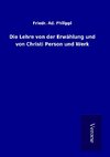 Die Lehre von der Erwählung und von Christi Person und Werk