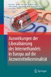 Auswirkungen der Liberalisierung des Internethandels in Europa auf die Arzneimittelkriminalität