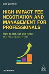 High Impact Fee Negotiation and Management for Professionals