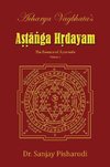 Pisharodi, S: Acharya Vagbhata's Astanga Hridayam Vol 1