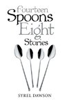 Fourteen Spoons Eight Stories