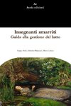 Insegnanti smarriti. Guida alla gestione del lutto