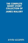 THE COMPLETE SHORT STORY COLLECTION OF JAMES MALORY