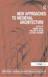 New Approaches to Medieval Architecture