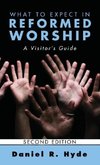 What to Expect in Reformed Worship, Second Edition