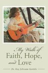 My Walk of Faith, Hope, and Love